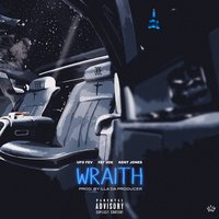Wraith - UFO FEV, Fat Joe, Kent Jones