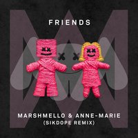 FRIENDS - Marshmello, Anne-Marie, Sikdope