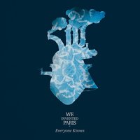 Everyone Knows - We Invented Paris