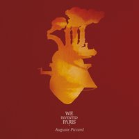 Auguste Piccard - We Invented Paris