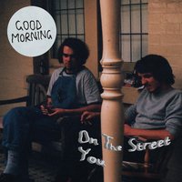 On the Street - Good Morning