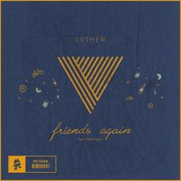 Friends Again - LVTHER, Claire Ridgely