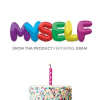 Myself - Snow Tha Product, D.R.A.M.