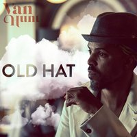 Old Hat - Van Hunt