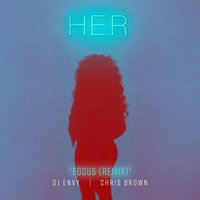 Focus - H.E.R., DJ Envy, Chris Brown