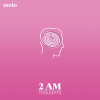 2am Thoughts - Melo