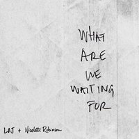 What Are We Waiting For - Leslie Odom, Jr., Nicolette Robinson