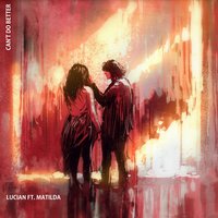 Can't Do Better - Lucian