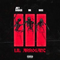 Lil Arrogant - IDK, Russ, Joey Bada$$