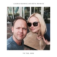 Tā tas, mās - Lauris Reiniks, Rūta Reinika