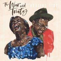 Love Like There's No Tomorrow - The War and Treaty