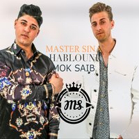 Hablouni - Mok Saib, Master Sina