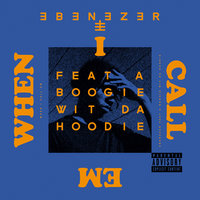 When I Call Em - Ebenezer, A Boogie Wit da Hoodie