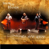 Don't Be A Stranger - Show Of Hands