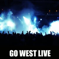 I Want To Hear It From You - Go West
