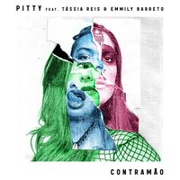 Contramão - Tassia Reis, Emmily Barreto, Pitty