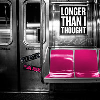 Longer Than I Thought - Loote, Joe Jonas
