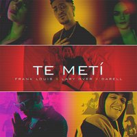 Te Metí - Frank Louis, Lary Over, Darell