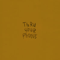 Thru Your Phone - 
