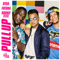 Pull Up - Dyna, Frenna, Ronnie Flex