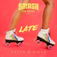 Late - MATTN, HIDDN