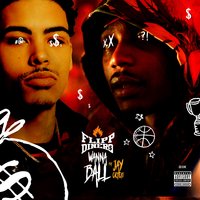 Wanna Ball - Jay Critch, Flipp Dinero