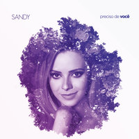 Preciso De Você - Sandy