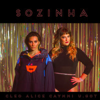 Sozinha - Alice Caymmi, Cleo, U.Got