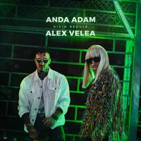 Nicio Regulă - Anda Adam, Alex Velea