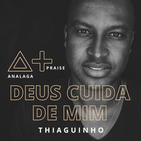 Deus Cuida de Mim - ANALAGA, Thiaguinho