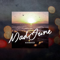Вспоминай - Mad June