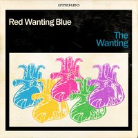 I've Got a Feeling It Hurts - Red Wanting Blue, Will Hoge