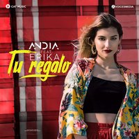 Tu Regalo - Andia, Эрика, Erika