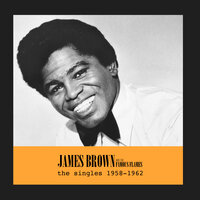 Baby, You're Right - James Brown, The Famous Flames