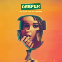 Deeper - Cailee Rae, Fancy Cars