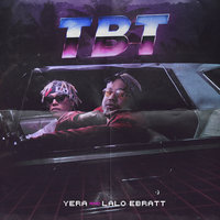 TBT - Yera, Trapical, Lalo Ebratt