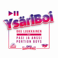 YsäriBoi - DJ Oku Luukkainen, Pasi ja Anssi, Portion Boys