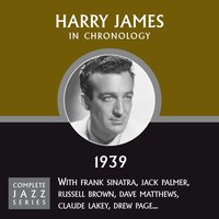 From The Bottom Of My Heart (07-13-39) - Harry James