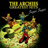 Feelin’ So Good - The Archies