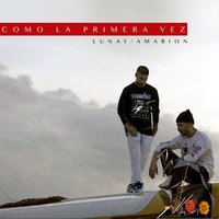 Como la Primera Vez - Lunay, Amarion