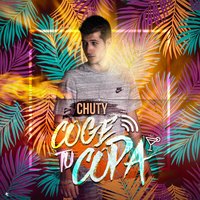Coge Tu Copa - Chuty, Nerso, Verse