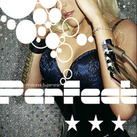 Perfect - Princess Superstar