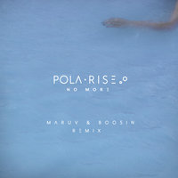 No More - Pola Rise, MARUV, BOOSIN