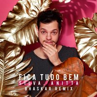 Fica Tudo Bem - Silva, Bhaskar, Anitta