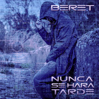 Nunca se hará tarde - Beret