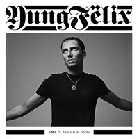 FML - Yung Felix, Mula B, 3Robi