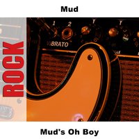 The Cat Crept In - Re-Recording - Mud