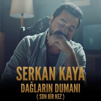 Dağların Dumanı - Serkan Kaya