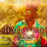 De l'or - H Magnum, Youcef Raifi