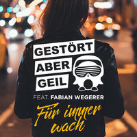 Für immer wach - Gestört aber GeiL, Fabian Wegerer